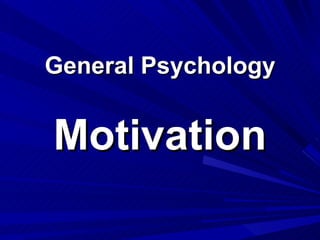 General Psychology Motivation 