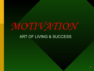 MOTIVATION ART OF LIVING & SUCCESS  