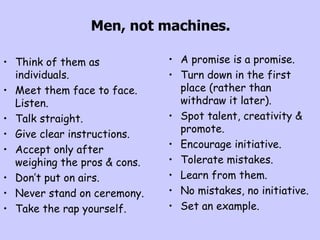   Men, not machines.  <ul><li>A promise is a promise. </li></ul><ul><li>Turn down in the first place (rather than withdraw...