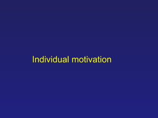 Individual motivation   