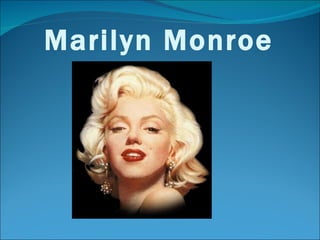 Marilyn Monroe   