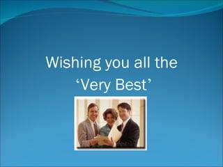 Wishing you all the ‘ Very Best ’ 