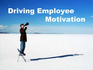    Driving Employee                    Motivation 