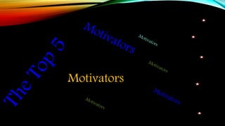 Motivators
 