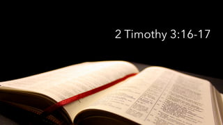2 Timothy 3:16-17 
 