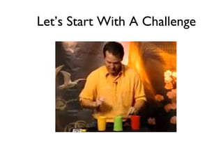 Let’s Start With A Challenge
 