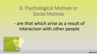 - are that which arise as a result of
interaction with other people
 