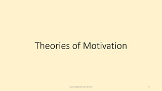 Theories of Motivation
asareor@gmail.com ©2022 8
 
