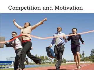 Competition and Motivation
 