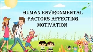 Motivation in the Classroom and Human Environmental Factors Affecting ...