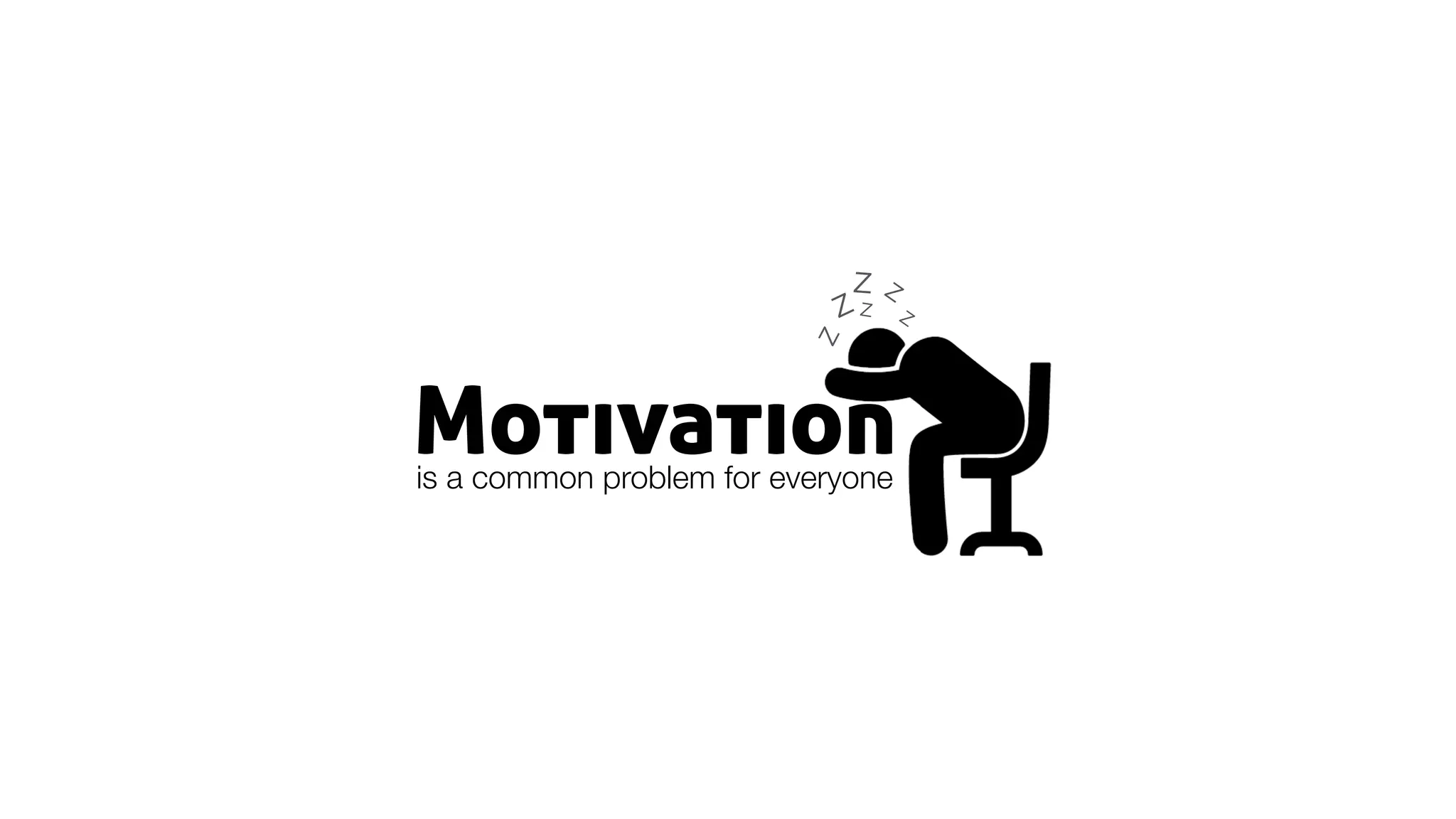 is a common problem for everyone
Motivation
z
z
z
z z
z
 