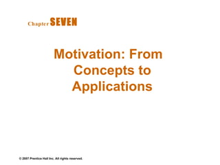 Motivation: From Concepts to Applications Chapter   SEVEN   