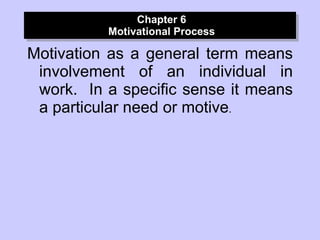 Chapter 6 Motivational Process ,[object Object]