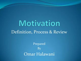 Definition, Process & Review
Prepared
By

Omar Halawani

 