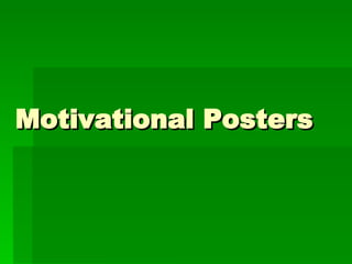 Motivational Posters  
