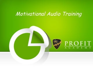 Motivational Audio Training 
 