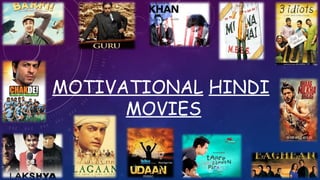 MOTIVATIONAL HINDI
MOVIES
 