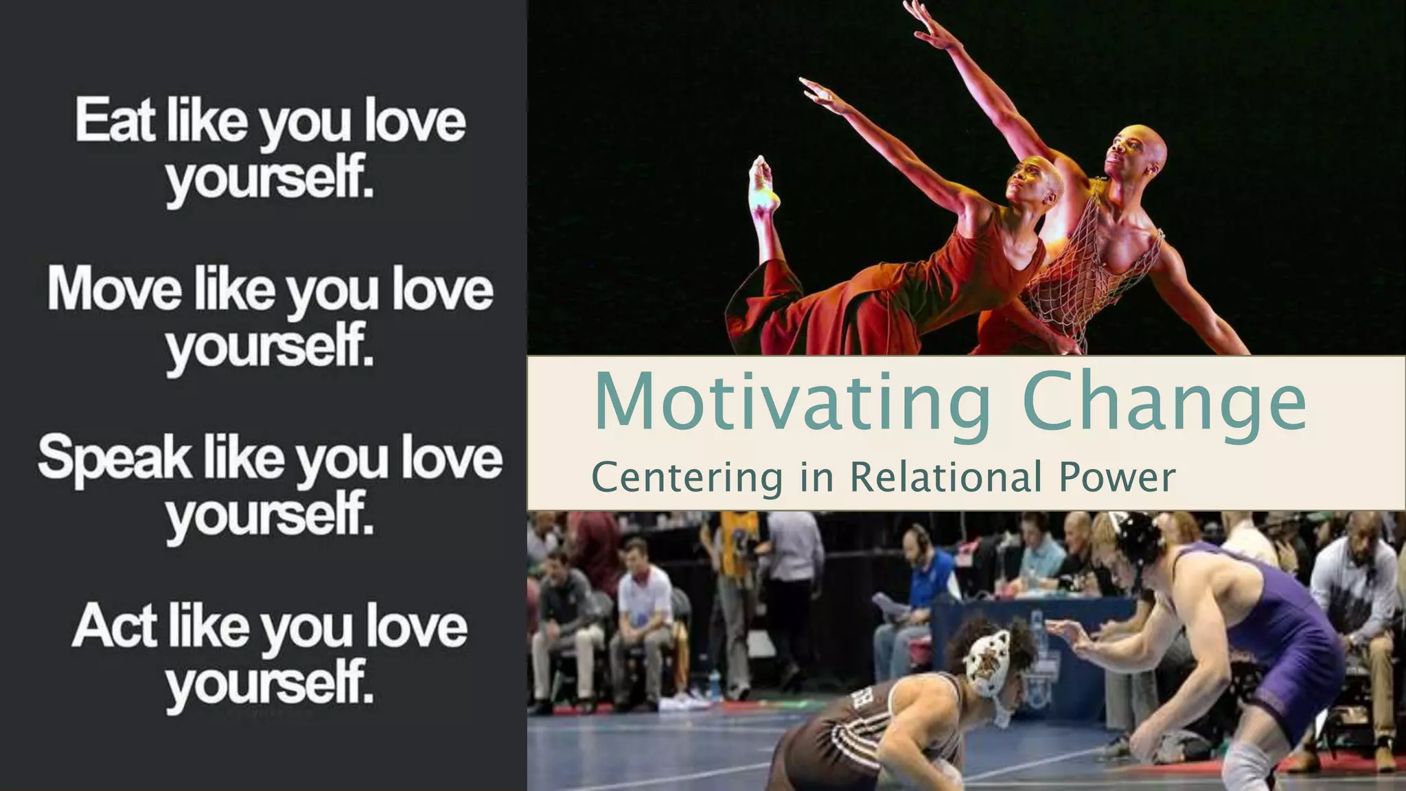 Motivating Change
Centering in Relational Power
 