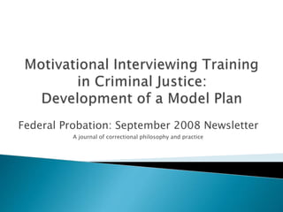 Federal Probation: September 2008 Newsletter
A journal of correctional philosophy and practice
 