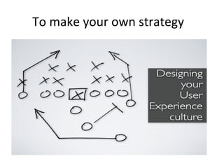 To make your own strategy
 