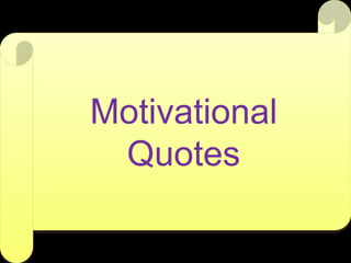 Motivational
Quotes
 