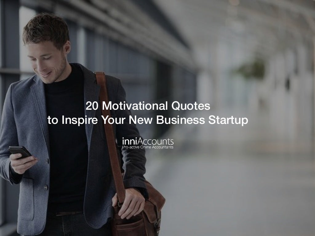 20 Motivational Quotes to Inspire Your New Business Startup