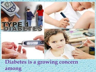 Diabetes is a growing concern
among
 