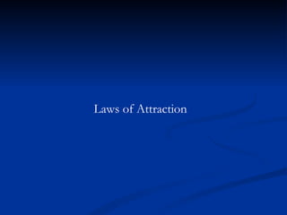 Laws of Attraction 