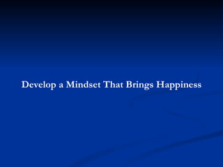 Develop a Mindset That Brings Happiness 