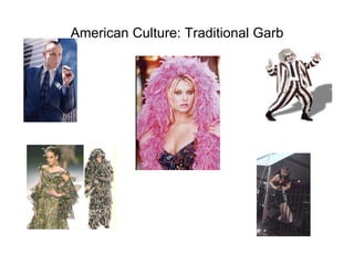American Culture: Traditional Garb 