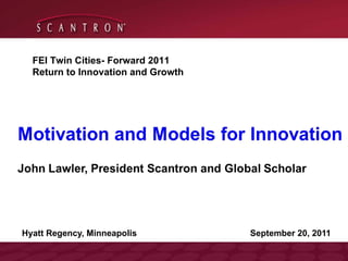 Hyatt Regency, Minneapolis   September 20, 2011  FEI Twin Cities- Forward 2011 Return to Innovation and Growth 