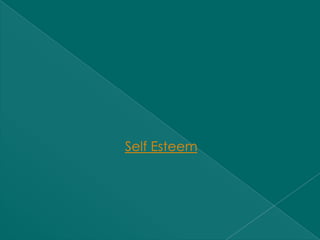 Self Esteem
 