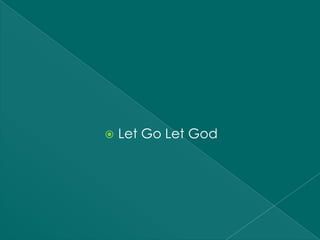    Let Go Let God
 