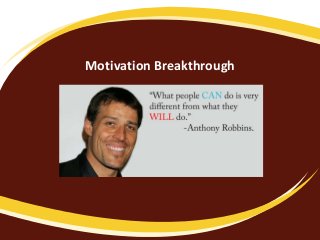Motivation Breakthrough
 