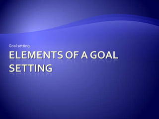 GoalTargets and objectives for future performanceProvides a sense of direction and purpose