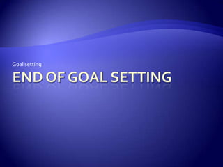 Elements of a goal settingGoal acceptanceSpecificityChallengePerformance monitoring and feedback