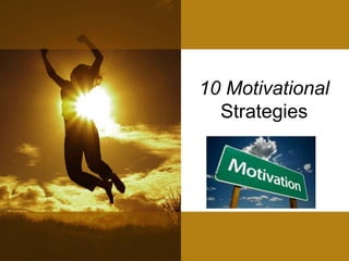 10 Motivational Strategies 