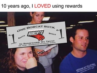 10 years ago, I LOVED using rewards
 