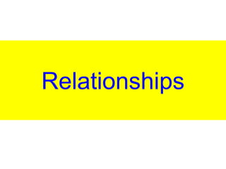 Relationships
 