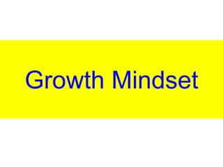 Growth Mindset
 