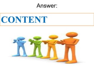 Answer:
CONTENT
