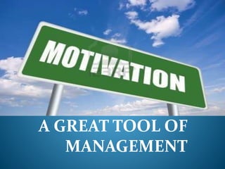 A GREAT TOOL OF
MANAGEMENT
 