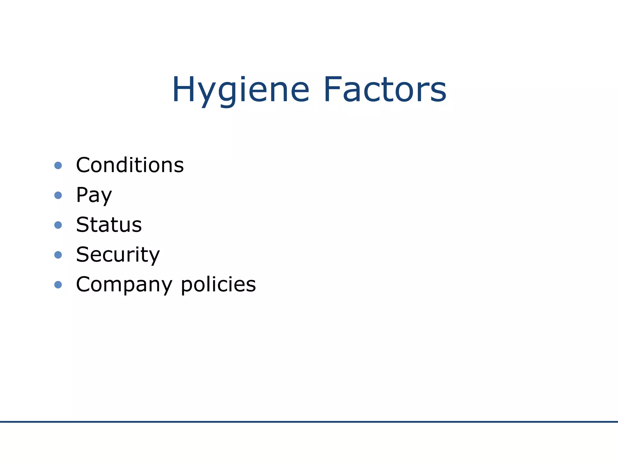 Hygiene Factors Conditions Pay Status Security Company policies
