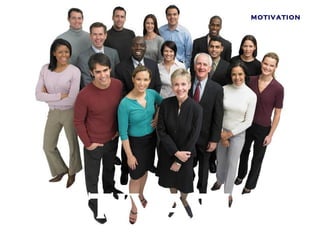 MOTIVATION




MOTIVATION
 