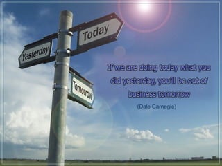(Dale Carnegie)
 