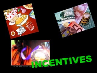 INCENTIVES 