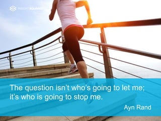 The question isn’t who’s going to let me;
it’s who is going to stop me.
Ayn Rand
 
