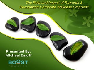 The Role and Impact of Rewards &
Recognition Corporate Wellness Programs
 