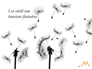 I en värld som konstant förändras
