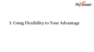 3. Using Flexibility to Your Advantage
 